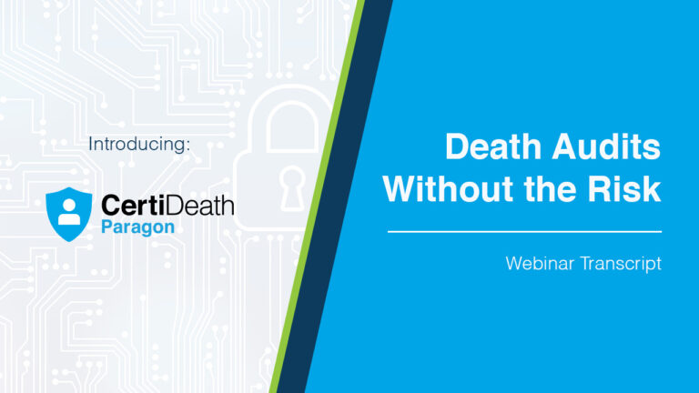 CertiDeath Paragon Launch Webinar Transcript. Death audits without the risk.