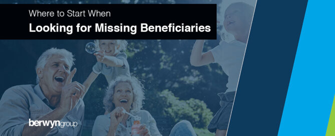Where to start when looking for missing beneficiaries