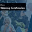 Where to start when looking for missing beneficiaries