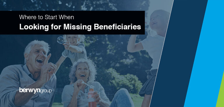 Where to start when looking for missing beneficiaries